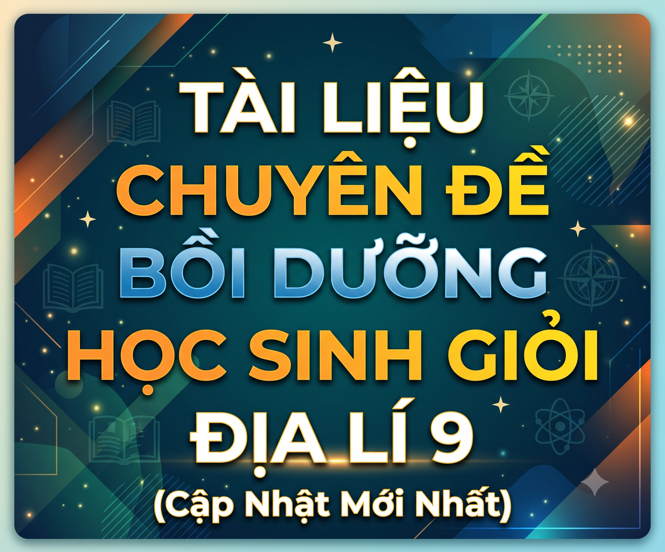 Tài Liệu Chuyên Đề Địa Lí 8 Cả Năm – Ôn Học Sinh Giỏi, Dạy Thêm, Dạy Hè